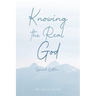 Knowing the Real God: Special Edition