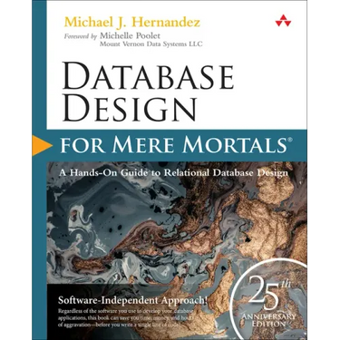 Database Design for Mere Mortals: 25th Anniversary Edition