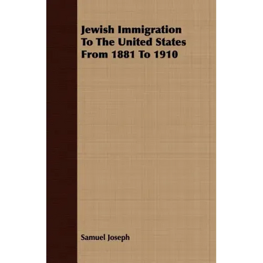 Jewish Immigration To The United States From 1881 To 1910