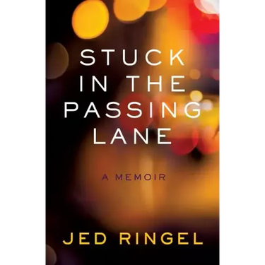 Stuck in the Passing Lane: A Memoir