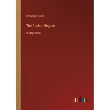 The Ancient Regime: in large print