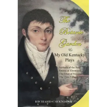 The Botanic Garden and My Old Kentucky Plays