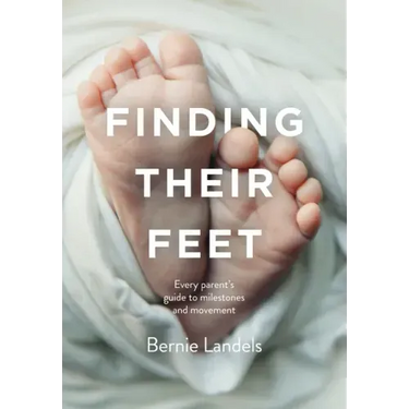 Finding Their Feet: Every parent's guide to milestones and movement