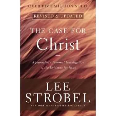 The Case for Christ: A Journalist's Personal Investigation of the Evidence for Jesus