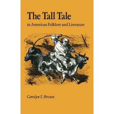 The Tall Tale in American Folklore and Literature
