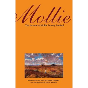 Mollie: The Journal of Mollie Dorsey Sanford in Nebraska and Colorado Territories, 1857-1866