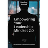 Empowering Your Leadership Mindset 2.0: The Ultimate Guide to Reaching Your Full Potential