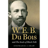 W. E. B. Du Bois and the Souls of Black Folk