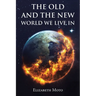 The Old and the New World We Live In