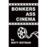 Bonkers Ass Cinema (hardback)