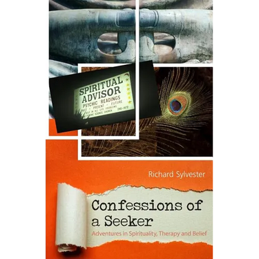 Confessions of a Seeker Adventures in Spirituality, Therapy and Belief