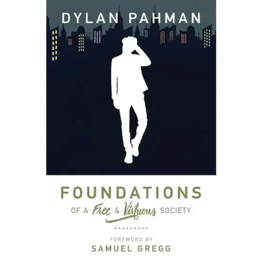 Foundations of a Free & Virtuous Society