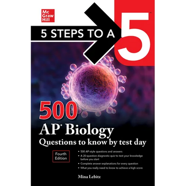 5 Steps to a 5: 500 AP Biology Questions to Know by Test Day, Fourth Edition