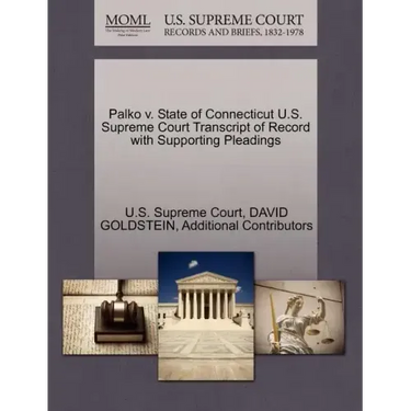 Palko V. State of Connecticut U.S. Supreme Court Transcript of Record with Supporting Pleadings