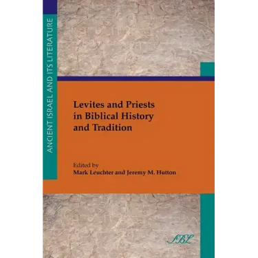 Levites and Priests in Biblical History and Tradition