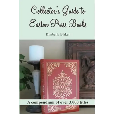 Collector's Guide to Easton Press Books: A Compendium