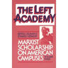 The Left Academy: Marxist Scholarship on American Campuses; Volume Three