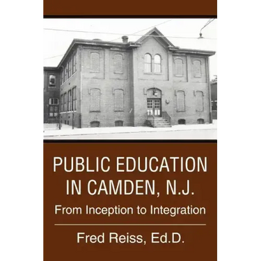 Public Education in Camden, N.J.: From Inception to Integration