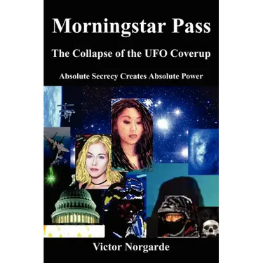 Morningstar Pass: The Collapse of the UFO Coverup