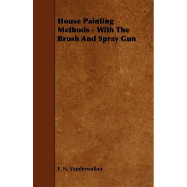 House Painting Methods - With The Brush And Spray Gun
