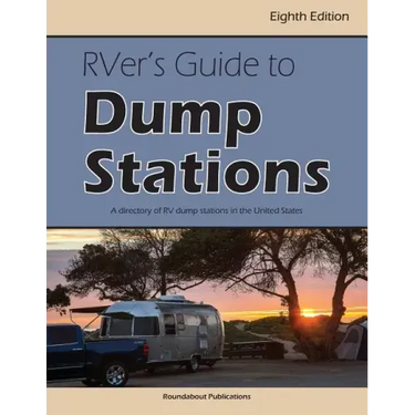 RVer's Guide to Dump Stations: A Directory of RV Dump Stations in the United States