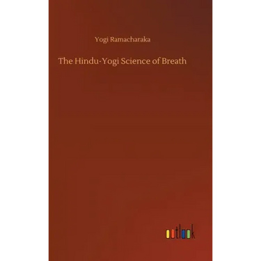 The Hindu-Yogi Science of Breath