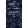 The Practice of Christian and Religious Perfection Vol II