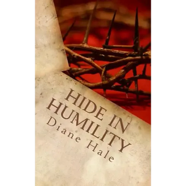Hide in Humility: Healing to Holiness