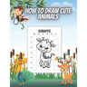 How to Draw Cute Animals: Draw and Color Perfect Gift for Teenagers Boys and Girls 50 Animals Deer Lion Giraffe Kangoroo Elephant