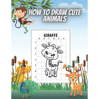How to Draw Cute Animals: Draw and Color Perfect Gift for Teenagers Boys and Girls 50 Animals Deer Lion Giraffe Kangoroo Elephant