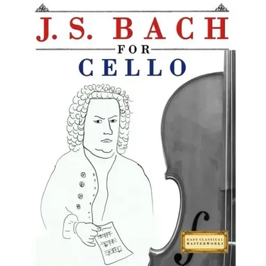 J. S. Bach for Cello: 10 Easy Themes for Cello Beginner Book
