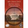 My Descent Into Hell: A Continuing Memoir of the Son of John F Kennedy's Assassin. Two More Killings and Their Consequence