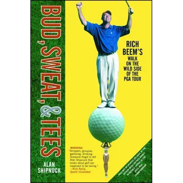 Bud, Sweat, & Tees: Rich Beem's Walk on the Wild Side of the PGA Tour