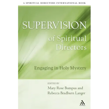 Supervision of Spiritual Directors: Engaging in Holy Mystery