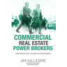 Commercial Real Estate Power Brokers: Interviews With the Best in the Business