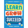 Learn, Grow, Succeed!: A Kid's Growth Mindset Journal