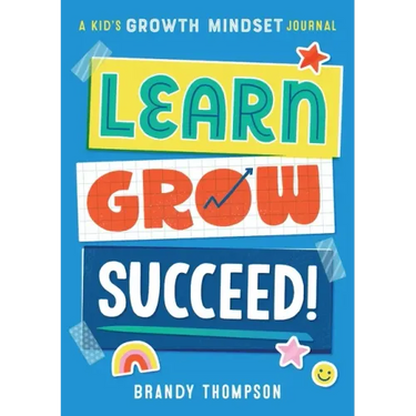 Learn, Grow, Succeed!: A Kid's Growth Mindset Journal