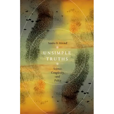 Unsimple Truths: Science, Complexity, and Policy