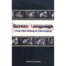 Screen Language: From Film Writing to Film-Making