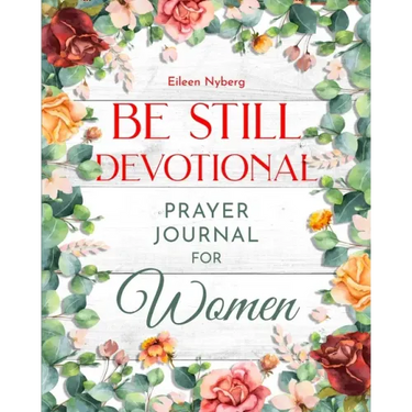 Be Still Devotional: Prayer Journal for Women