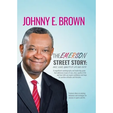 The Emerson Street Story: Race, Class, Quality of Life and Faith: In Business, Money, Politics, School, and More