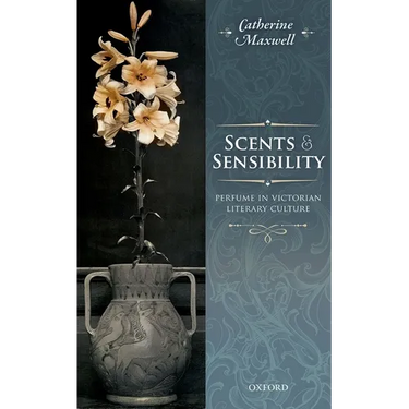 Scents and Sensibility: Perfume in Victorian Literary Culture