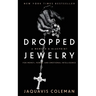 Dropped Jewelry: Memoir and Blueprint to Money, Power, and Emotional Intelligence