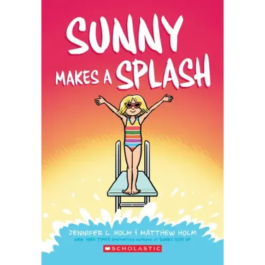 Sunny Makes a Splash: A Graphic Novel (Sunny #4): Volume 4