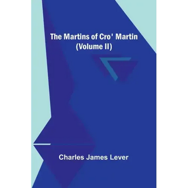The Martins Of Cro' Martin (Volume II)
