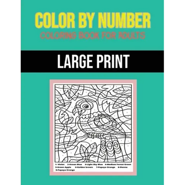 Color By Number Coloring Book For Adults: Large Print, Stress Relieving Designs