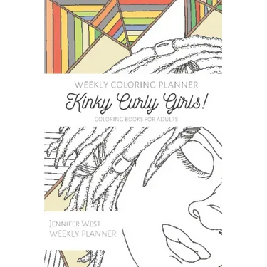 Weekly Coloring Planner- Coloring Books for Adults: Kinky Curly Girls!