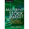 Mastering the Stock Market: High Probability Market Timing and Stock Selection Tools