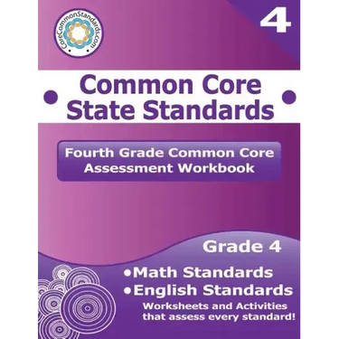 Fourth Grade Common Core Assessment Workbook: Common Core State Standards