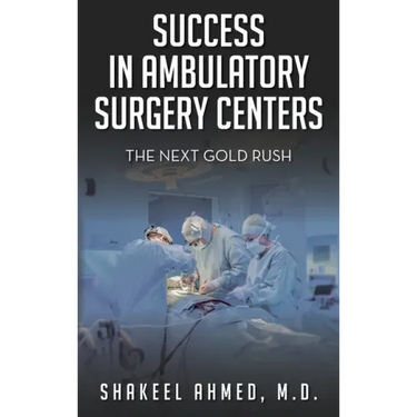 Success in Ambulatory Surgery Centers: The next gold rush